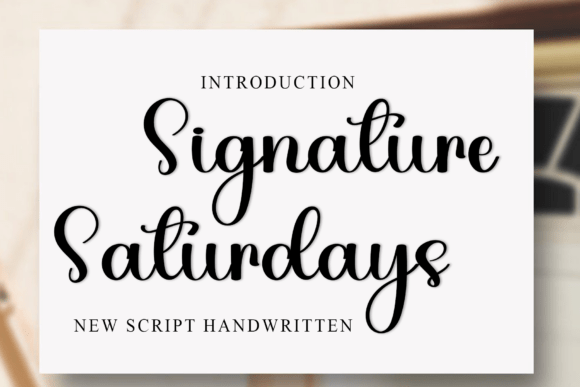 Signature Saturdays: Premium Script Handwritten Fonts for Campaign Design